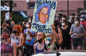 As a result of the death of Breonna Taylor and many other black Americans, people of different colors and genders took to the streets to protest the unjustness. 
